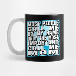 Most Important Call Me Mom Cool Typography Text Mug